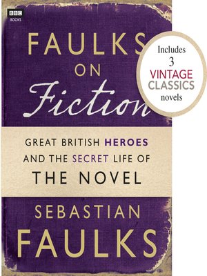 cover image of Faulks on Fiction (Includes 3 Vintage Classics)